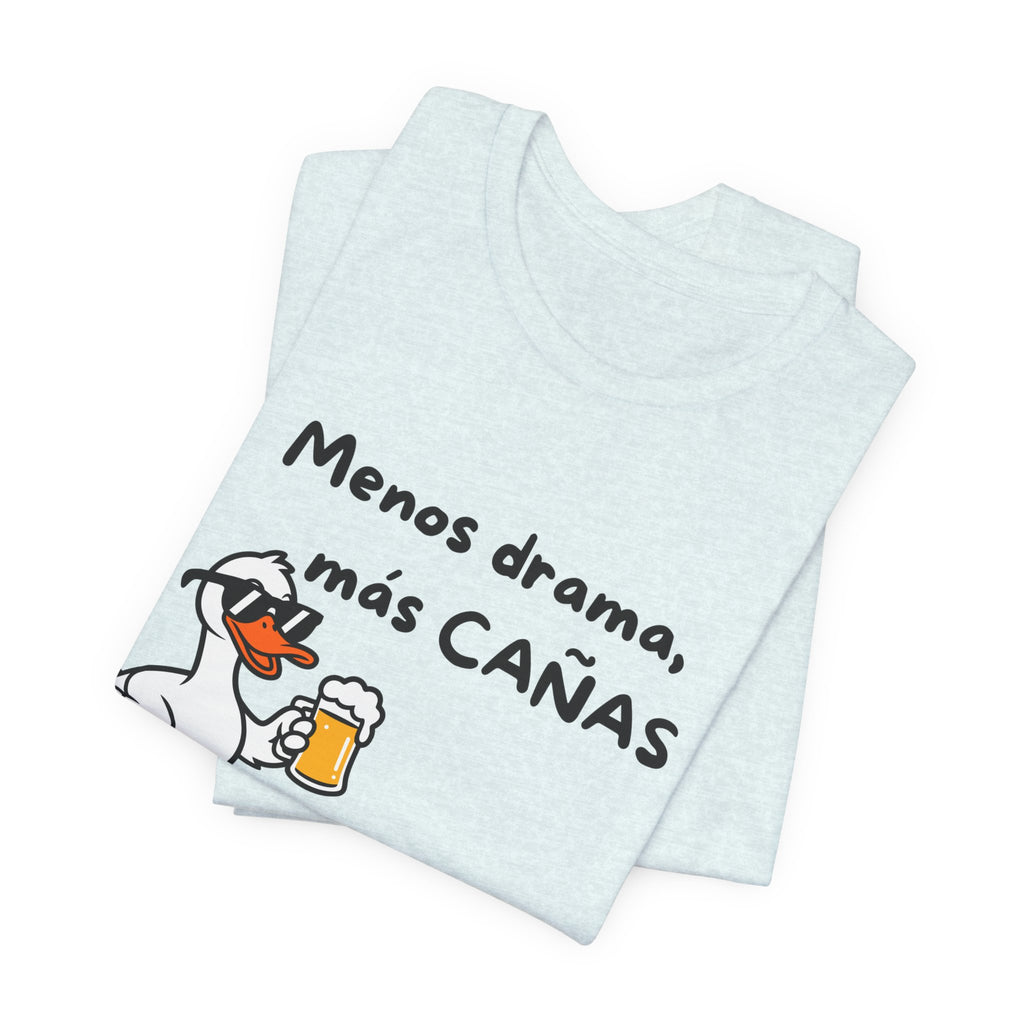 Camiseta Mujer - Menos Drama, Más Cañas.
