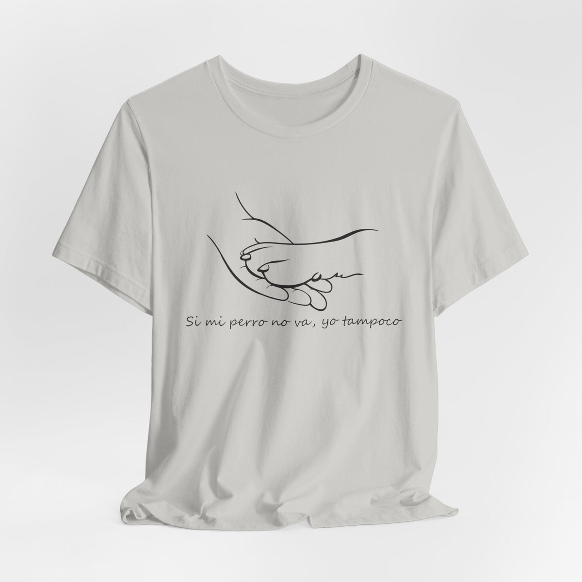Camiseta Mujer - Si mi perro no va, yo tampoco.
