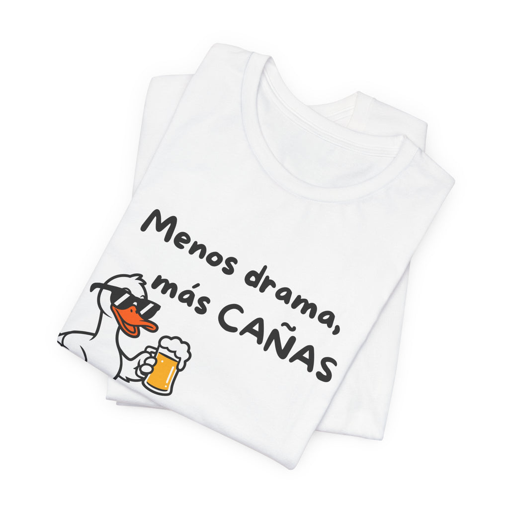Camiseta Mujer - Menos Drama, Más Cañas.