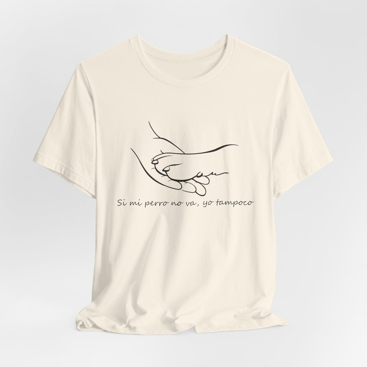 Camiseta Mujer - Si mi perro no va, yo tampoco.