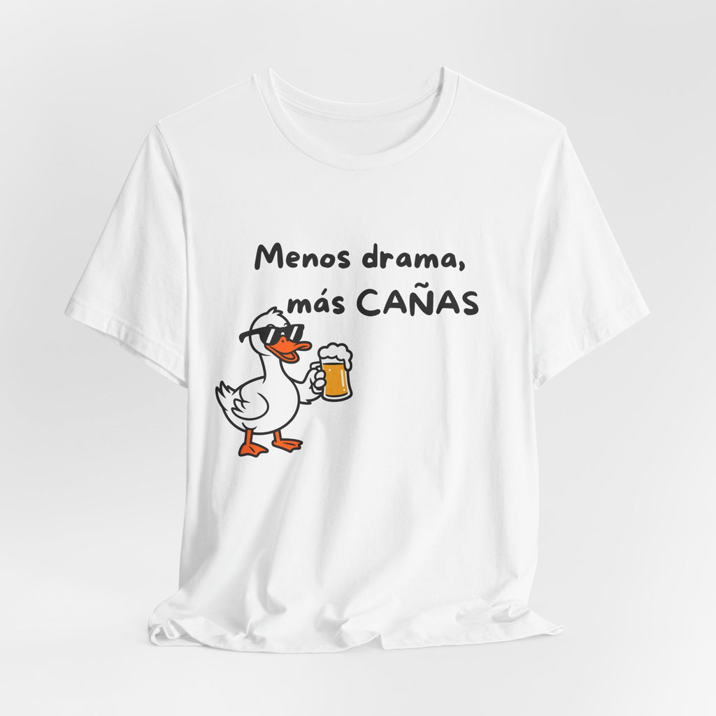 Camiseta Mujer - Menos Drama, Más Cañas.