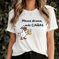 Camiseta Mujer - Menos Drama, Más Cañas.